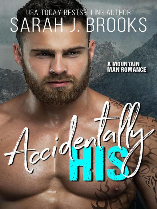 Title details for Accidentally His by Sarah J. Brooks - Wait list